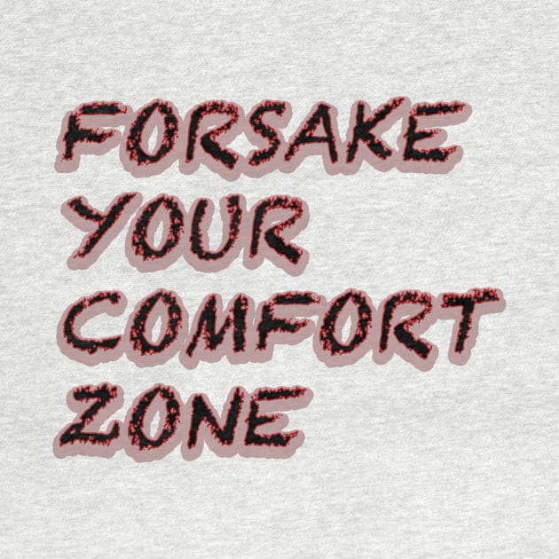 Forsake your comfort zone by core design